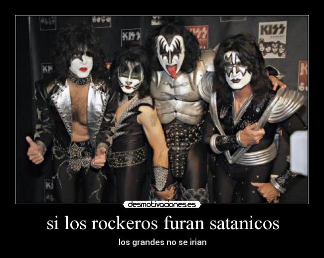 si los rockeros furan satanicos - los grandes no se irian