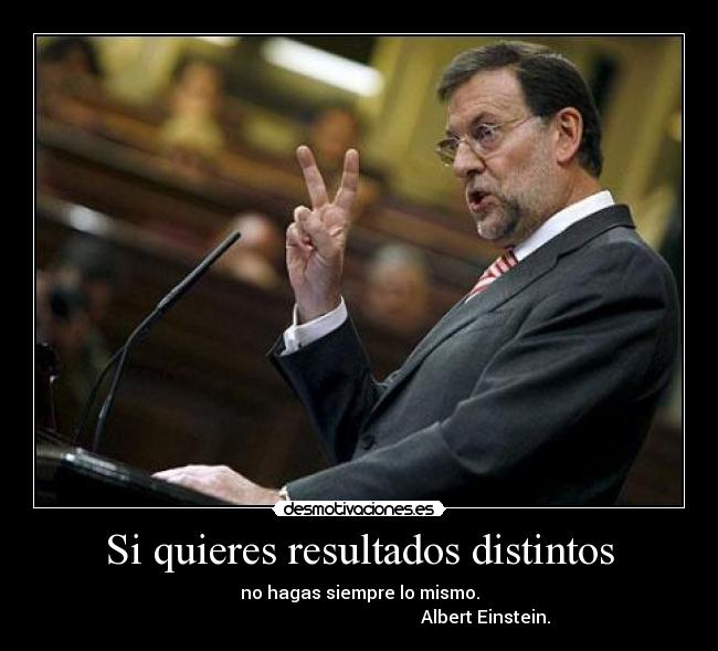 Si quieres resultados distintos - 