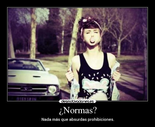 ¿Normas? -