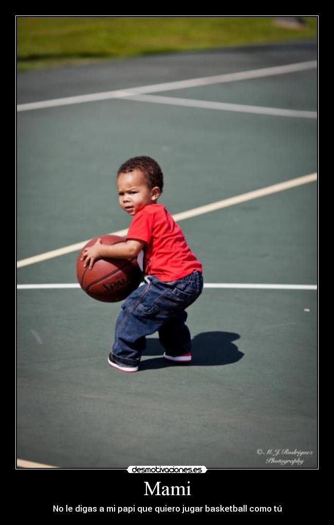 Mami - No le digas a mi papi que quiero jugar basketball como tú