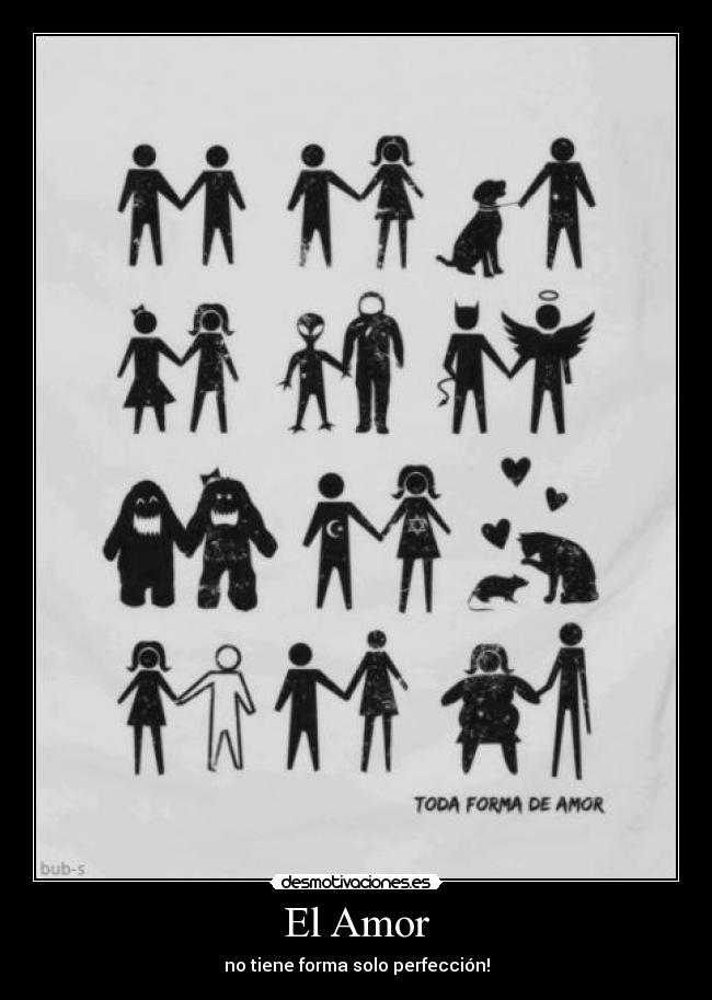 El Amor - no tiene forma solo perfección!