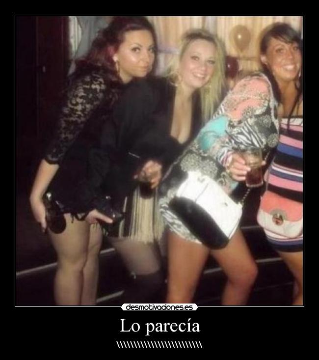 Lo parecía - \\\\\\\\\\\\\\\\\\\\\\\\\