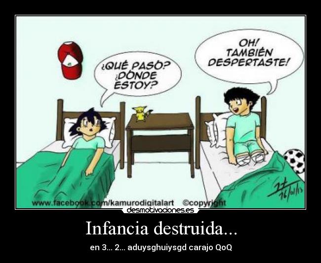 Infancia destruida... - en 3... 2... aduysghuiysgd carajo QoQ