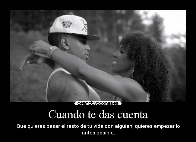 Cuando te das cuenta -