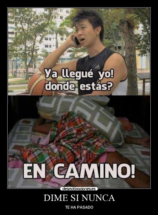 DIME SI NUNCA - TE HA PASADO