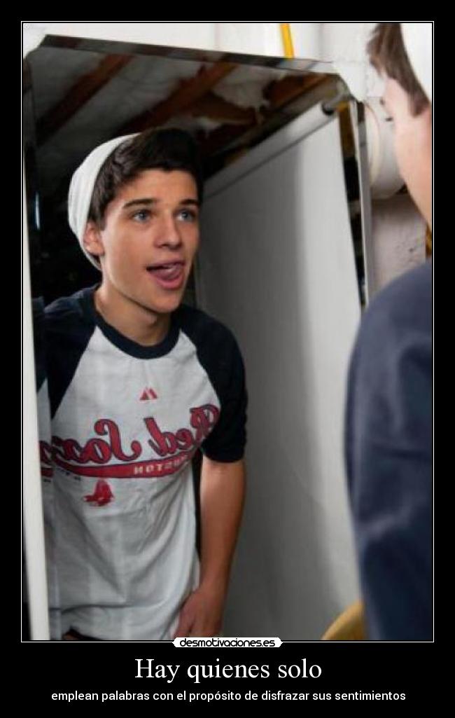 Hay quienes solo -