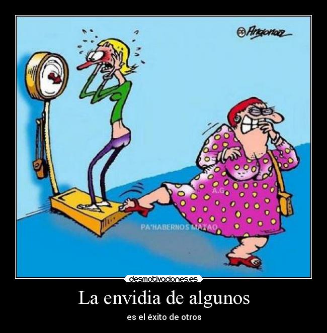La envidia de algunos - 