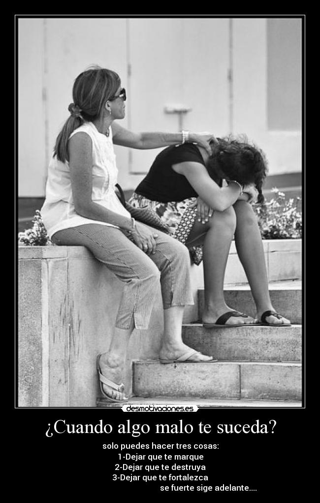 carteles malo bueno sucede problemas fortalecer fuerza adelante algo suvesos pincho desmotivaciones