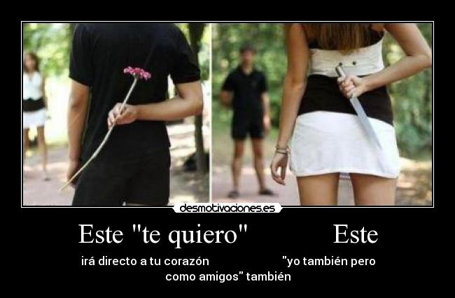 Este te quiero Este -