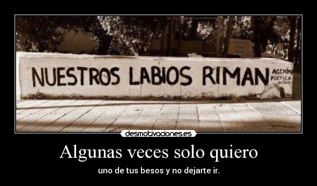 Algunas veces solo quiero - 