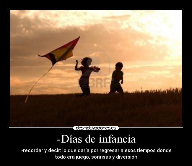 -Días de infancia -