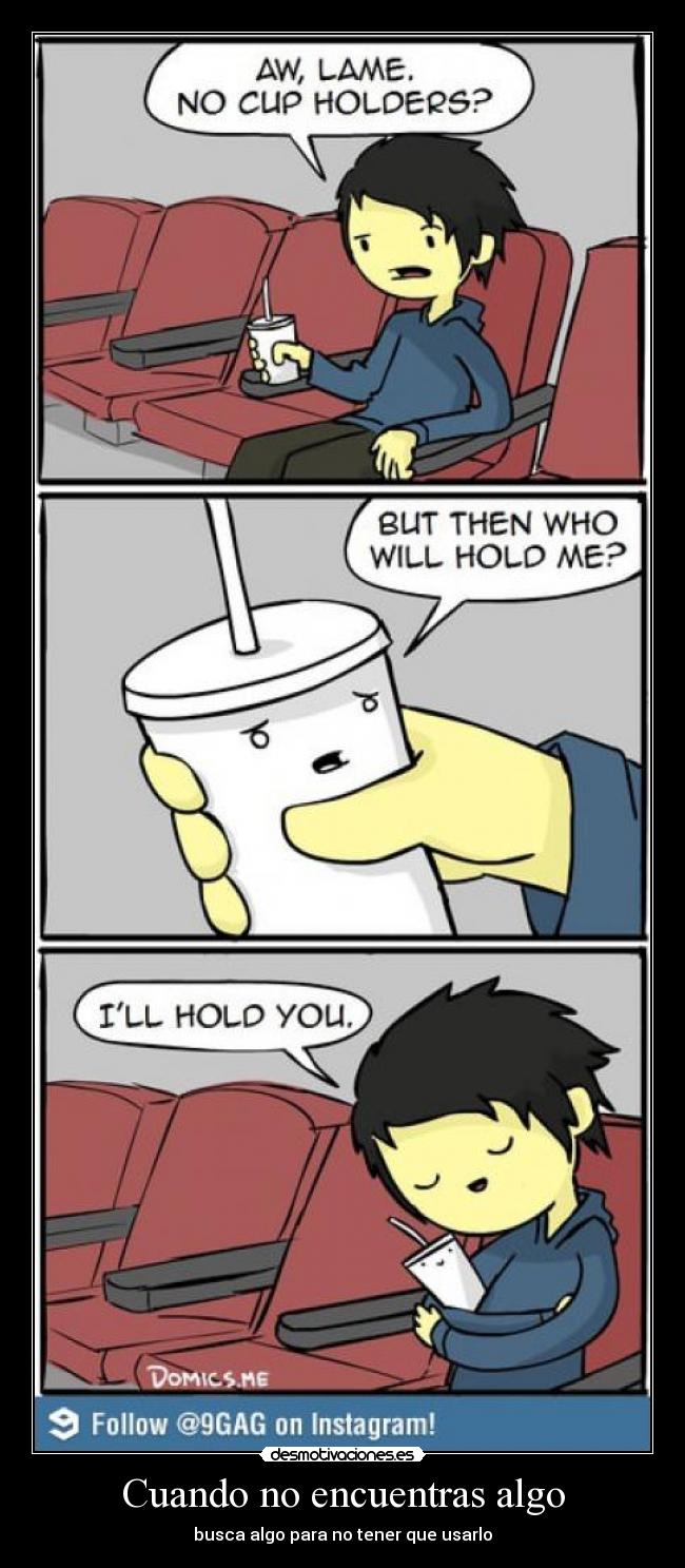 Cuando no encuentras algo - busca algo para no tener que usarlo