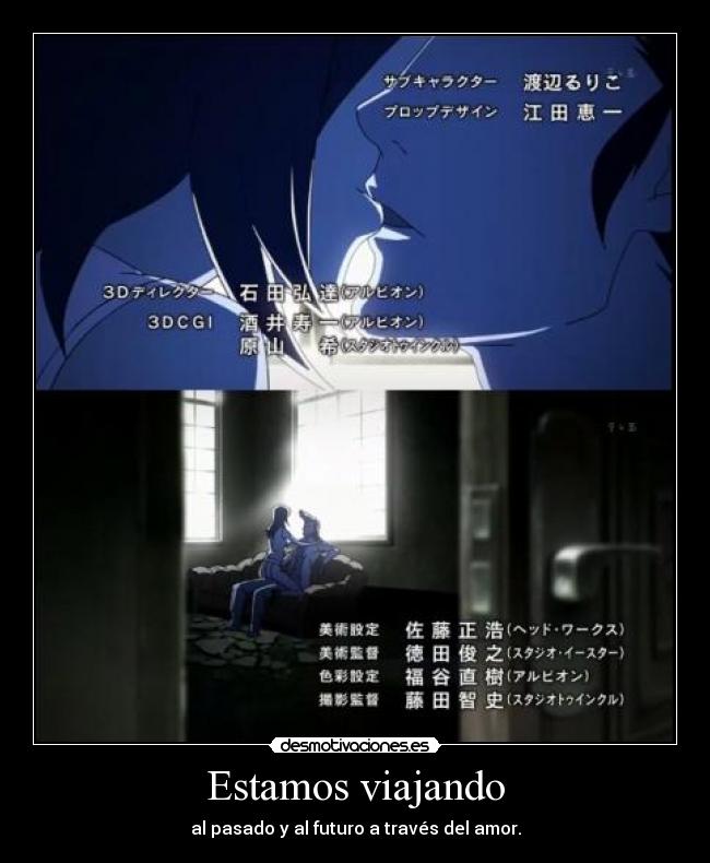 Estamos viajando - al pasado y al futuro a través del amor.