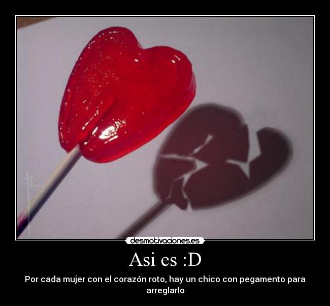 Asi es :D - 