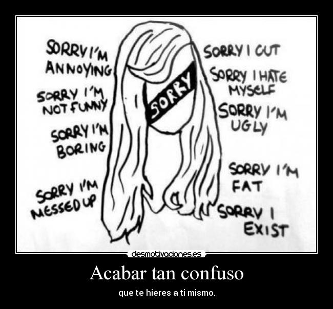 Acabar tan confuso -