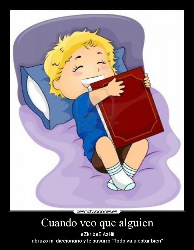 Cuando veo que alguien -
