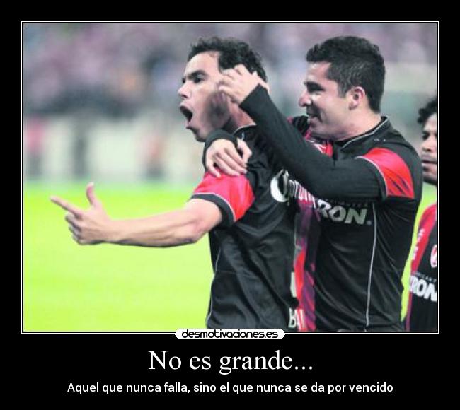 No es grande... - Aquel que nunca falla, sino el que nunca se da por vencido