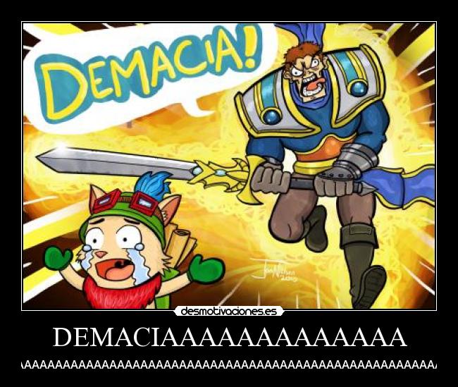 DEMACIAAAAAAAAAAAAA -