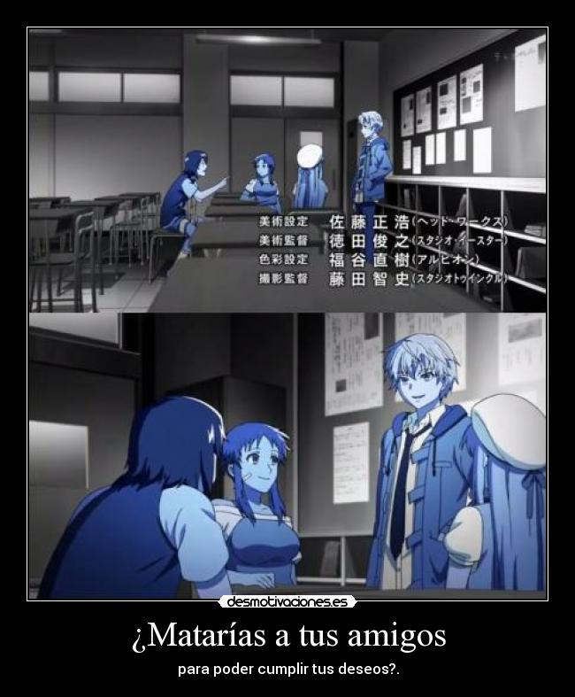 ¿Matarías a tus amigos - para poder cumplir tus deseos?.