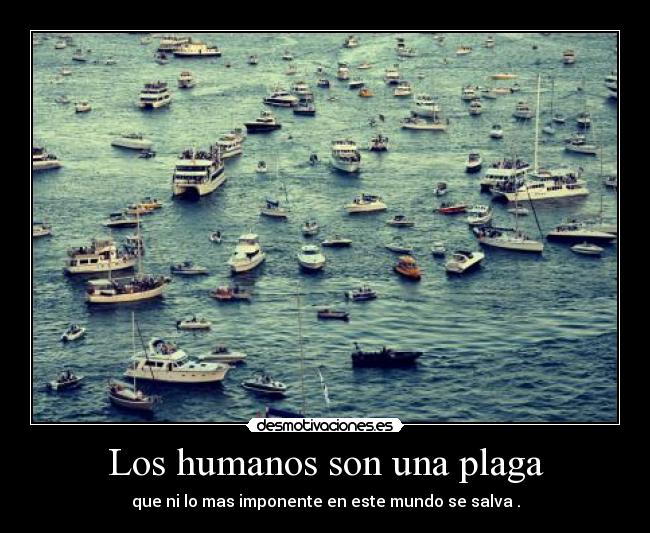 Los humanos son una plaga - 