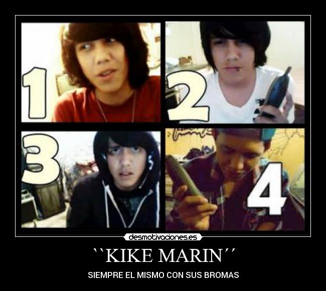 ``KIKE MARIN´´ - SIEMPRE EL MISMO CON SUS BROMAS