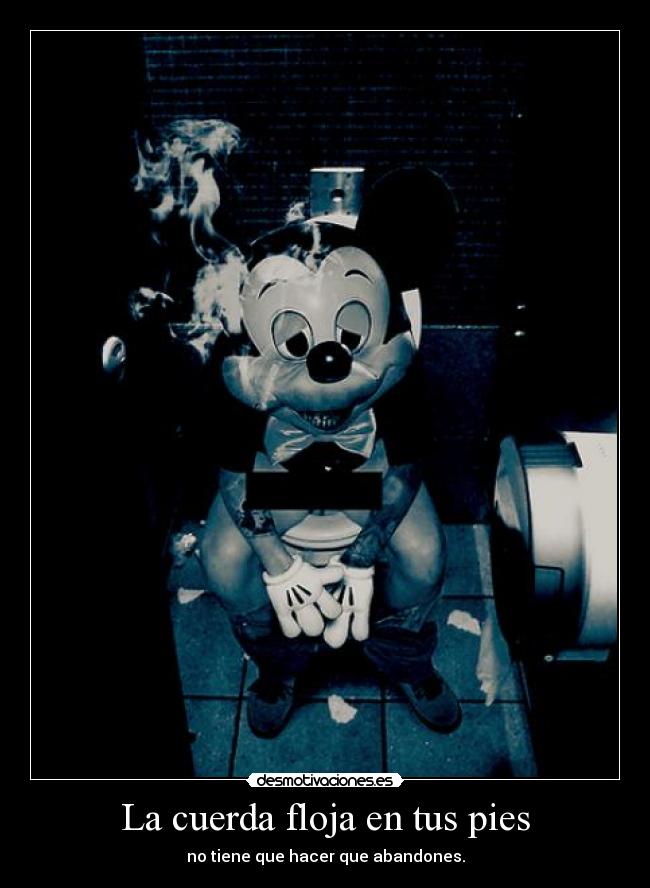 La cuerda floja en tus pies - no tiene que hacer que abandones.