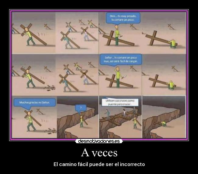 A veces - El camino fácil puede ser el incorrecto