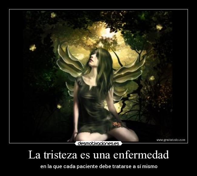 La tristeza es una enfermedad - en la que cada paciente debe tratarse a sí mismo