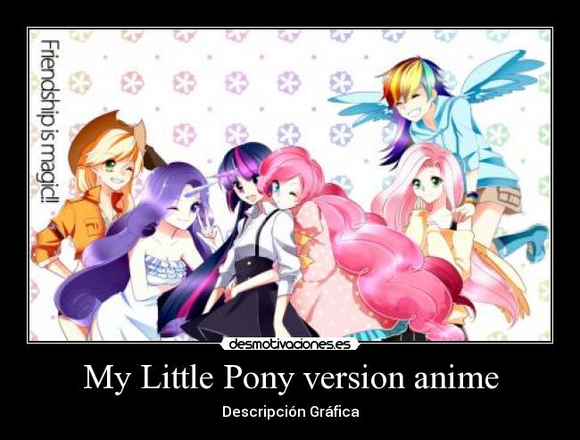 carteles anime mylittlepony rainbowdash rarity pinkiepie fluttlershy applejack twilight sparkle desmotivaciones