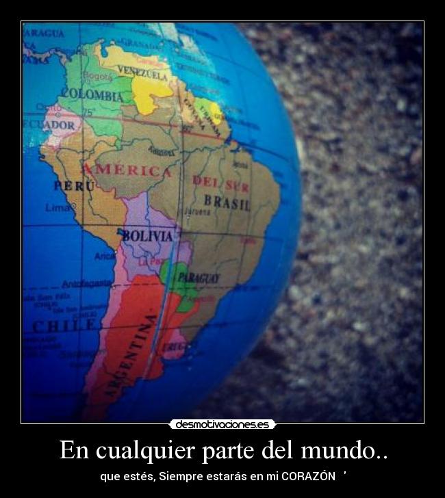 En cualquier parte del mundo.. - 
