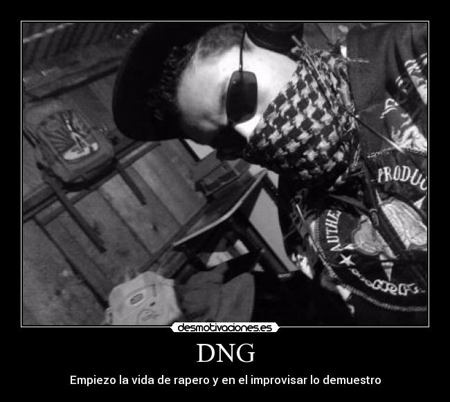 DNG - Empiezo la vida de rapero y en el improvisar lo demuestro