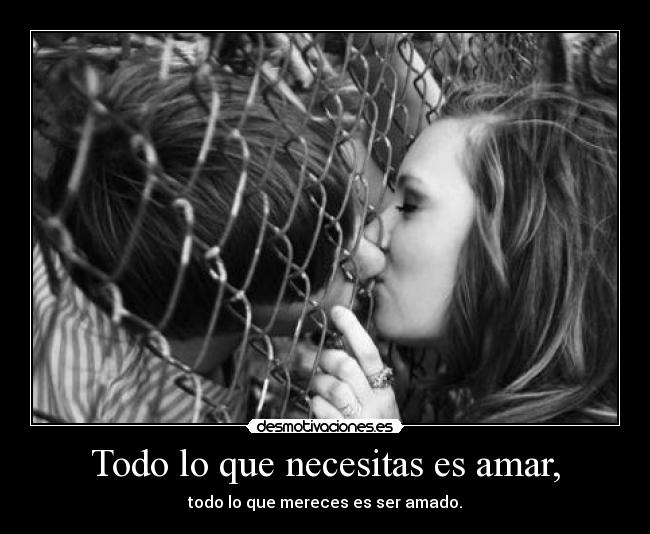 Todo lo que necesitas es amar, -