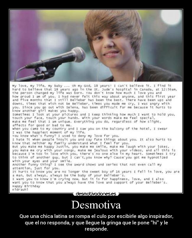 Desmotiva - Que una chica latina se rompa el culo por escibirle algo inspirador,
que el no responda, y que llegue la gringa que le pone hi y le
responde.