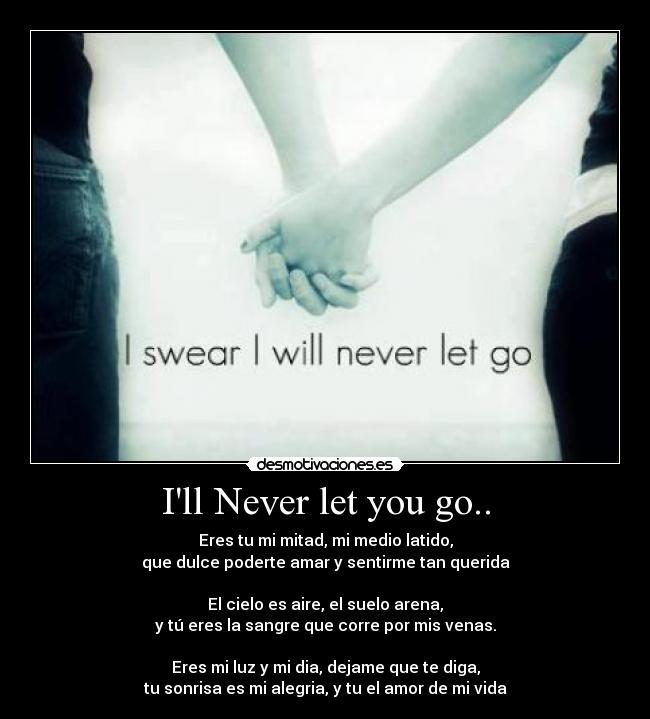 Ill Never let you go.. - 