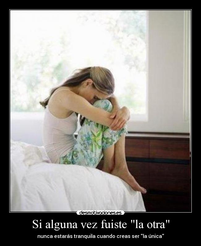 carteles alguna vez fuiste otra nunca estaras tranquila cuando creas unica desmotivaciones