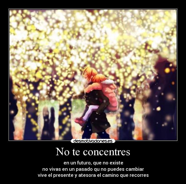 No te concentres -