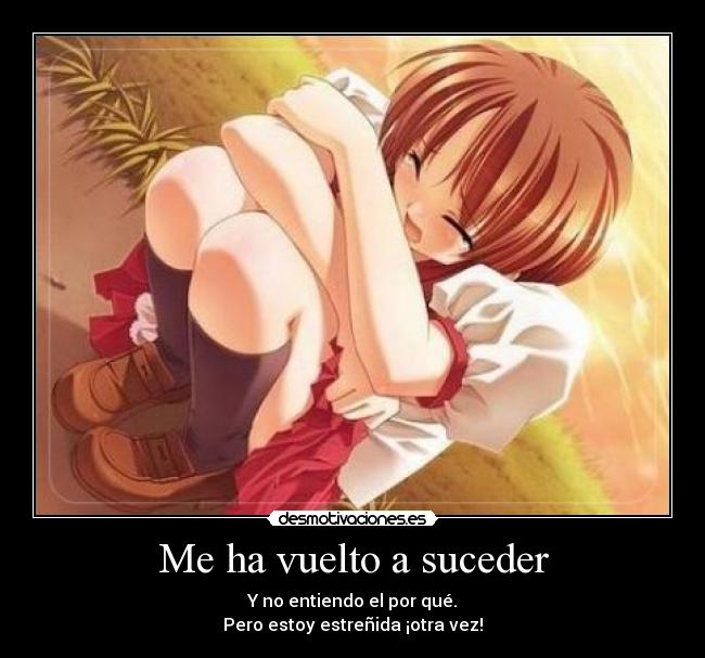 Me ha vuelto a suceder -