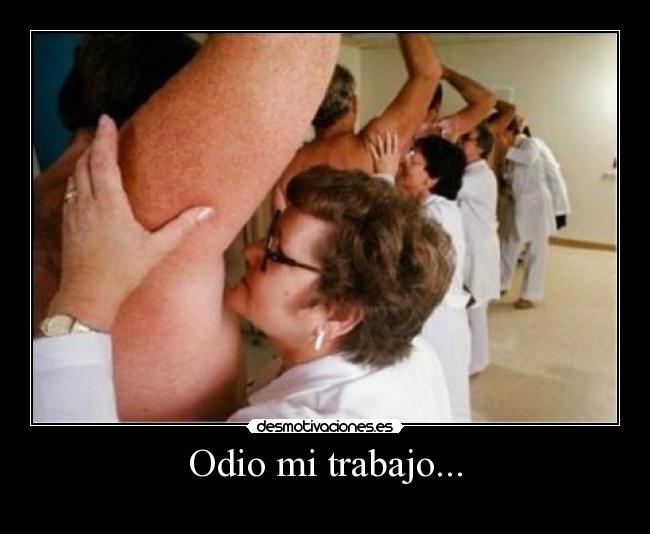 Odio mi trabajo... -