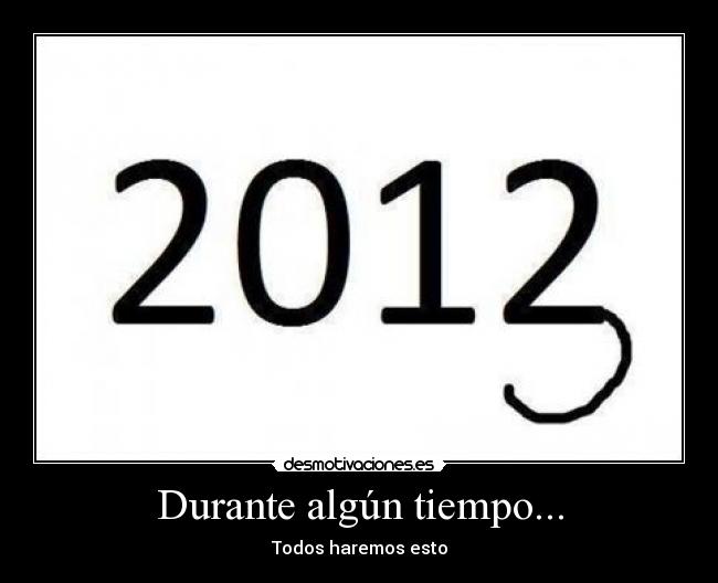 Durante algún tiempo... - Todos haremos esto