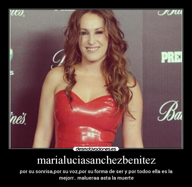 marialuciasanchezbenitez - por su sonrisa,por su voz,por su forma de ser y por todoo ella es la
mejorr.. malueraa asta la muerte
