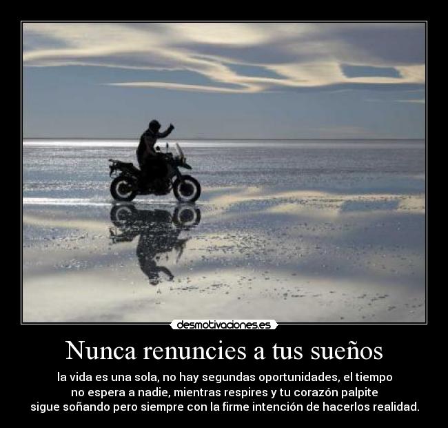 Nunca renuncies a tus sueños - 