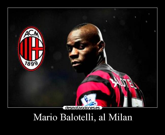 carteles deportes fichaje mario balotelli milan futbol desmotivaciones