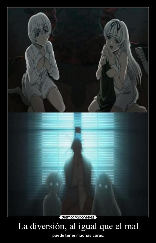 La diversión, al igual que el mal -