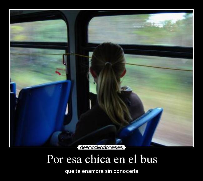 Por esa chica en el bus - que te enamora sin conocerla