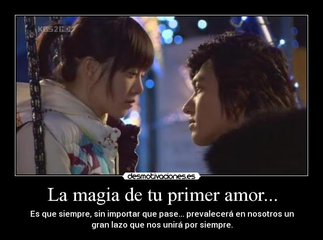 La magia de tu primer amor... -