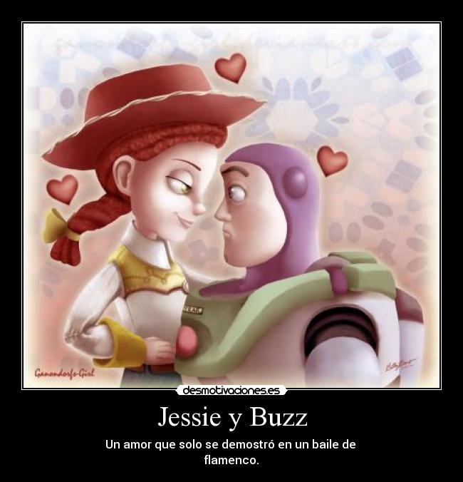 Jessie y Buzz - Un amor que solo se demostró en un baile de
flamenco.