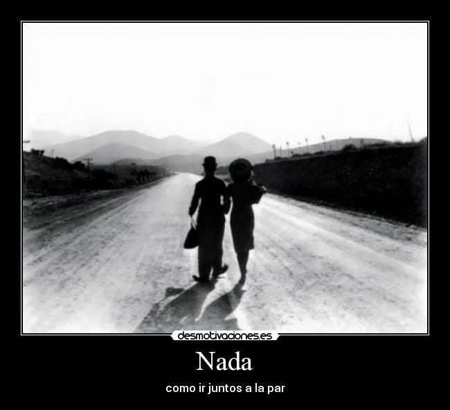 Nada - como ir juntos a la par