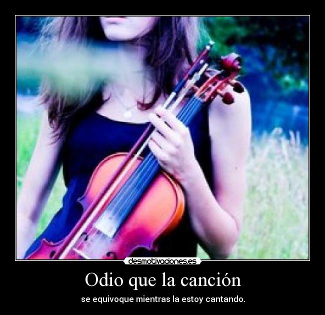 Odio que la canción -
