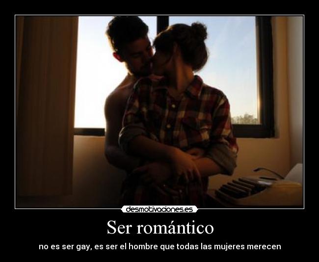 Ser romántico -