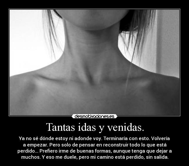 Tantas idas y venidas. - 